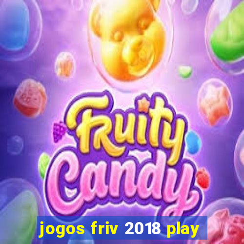 jogos friv 2018 play